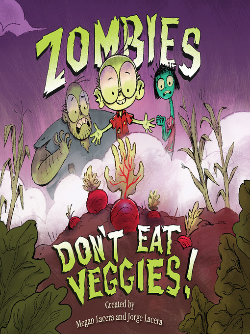 Title details for Zombies Don't Eat Veggies! by Jorge Lacera - Available